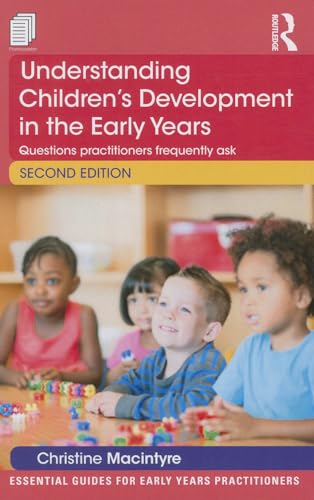Understanding ChildrenÂ s Development in the Early Years: Questions practitioners frequently ask (Essential Guides for Early Years Practitioners) von Routledge